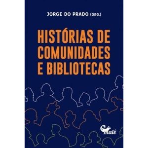Histórias De Comunidades e Bibliotecas
