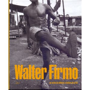 Walter Firmo: No Verbo do Silêncio a Síntese do Grito