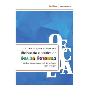 Dicionário e Prática de False Friends - 365 False Friends - One for Each Day of the Year(Inglês-Por)