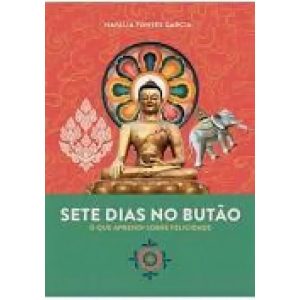 Sete Dias No Butão: O Que Aprendi Sobre Felicidade