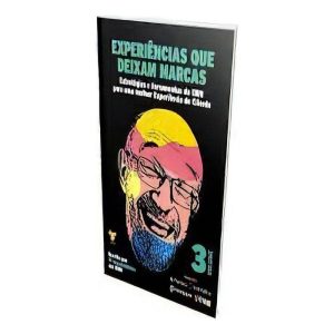 Experiencias Que Deixam Marcas - Vol. 03 - Estratégias e Ferramentas do CRM p/uma Melhor Experiência