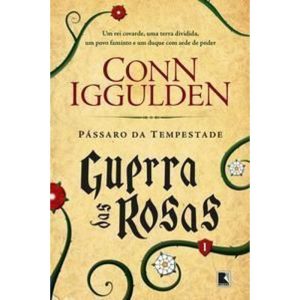Pássaro Da Tempestade (Vol. 1 Guerra Das Rosas)
