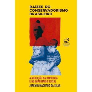 Raízes do Conservadorismo Brasileiro