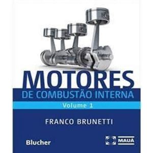 Motores de Combustão Interna - Vo. 01