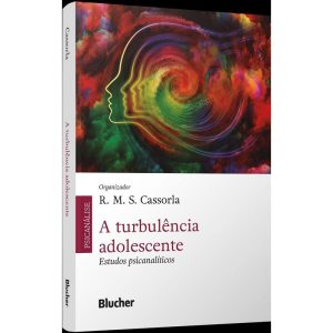 A Turbulência Adolescente - Estudos Psicanalíticos