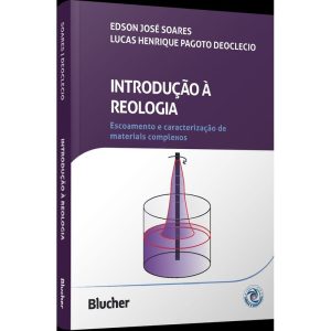 Introdução à Reologia - Escoamento e Caracterização de Materiais Complexos