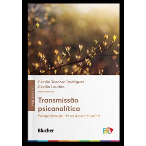 Transmissão Psicanalítica - Perspectivas Atuais na América Latina