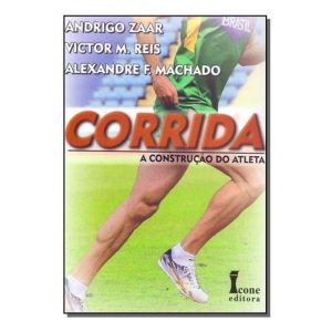 Corrida - A Construção do Atleta
