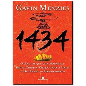 1434: o Ano Em Que Uma Magnífica Frota Chinesa Velejou Para a Itália e Deu Início Ao Renascimento