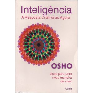 Inteligência - a Resposta Criativa Ao Agora