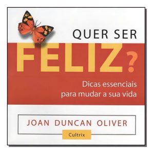 Quer Ser Feliz?