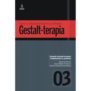 A clínica, a relação psicoterapêutica e o manejo em Gestalt-terapia