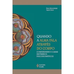 Quando a alma fala através do corpo