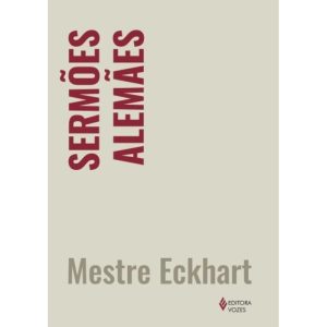 Sermões Alemães - Volume Único