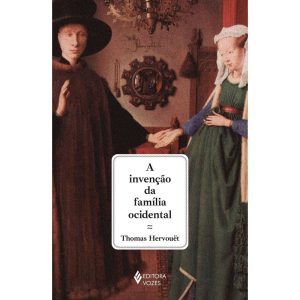 A Invenção da Família Ocidental
