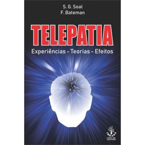 Telepatia: Experiências - Teorias - Efeitos