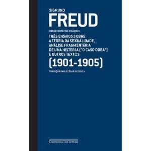 Freud (1901-1905) - Obras Completas Volume 6 - Três Ensaios Sobre a Teoria Da Sexualidade, Análise F