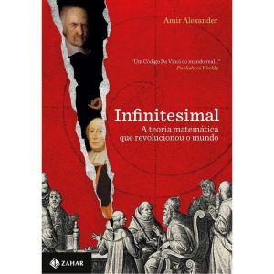 Infinitesimal - a Teoria Matemática Que Revolucionou o Mundo