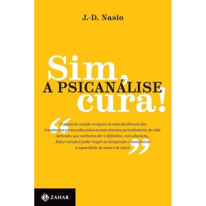 Sim, A Psicanálise Cura!