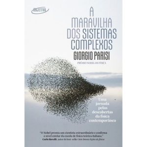 A Maravilha dos Sistemas Complexos - Uma Jornada Pelas Descobertas da Física Contemporânea