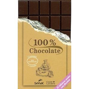 100 % chocolate - 30 deliciosas receitas com chocolate