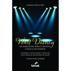 Walt Disney - De Marceline para o Mundo - O Palco de Sonhos - 02Ed/17