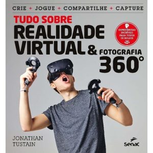 Tudo Sobre Realidade Virtual & Fotografia 360