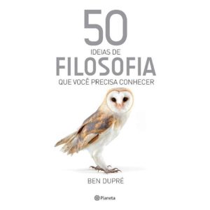 50 Ideias De Filosofia Que Você Precisa Conhecer