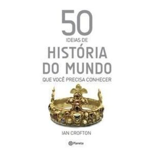 50 Ideias De Historia Do Mundo Que Voce Precisa Co