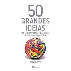 50 Grandes Ideias Da Humanidade Que Você Precisa Conhecer