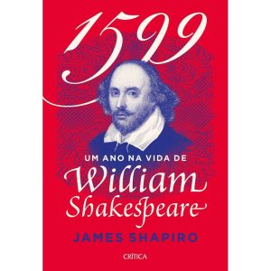 1599 - Um Ano na Vida de William Shakespeare
