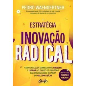 Estratégia da Inovação Radica, A