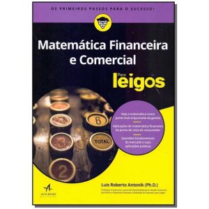 Matemática Financeira e Comercial Para Leigos
