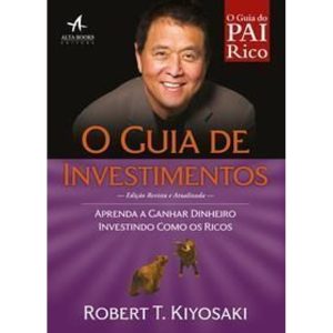 Guia do Pai Rico - O Guia de Investimentos