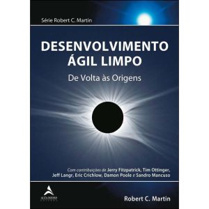 Desenvolvimento Ágil Limpo - De Volta Às Origens