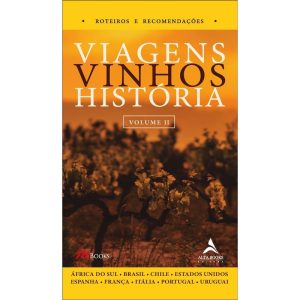 Viagens, Vinhos, História - Vol. II