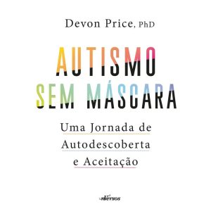 Autismo Sem Máscara - Uma Jornada de Autodescoberta e Aceitação