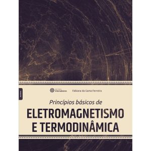 Princípios Básicos de Eletromagnetismo e Termodinâmica