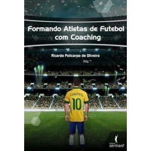 Formando Atletas De Futebol Com Coaching