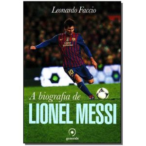 a Biografia De Lionel Messi