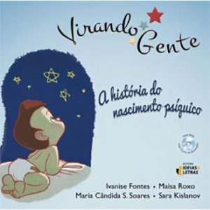 Virando Gente - a História Do Nascimento Psíquico