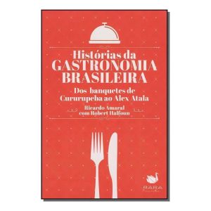 Historias Da Gastronomia Brasileira
