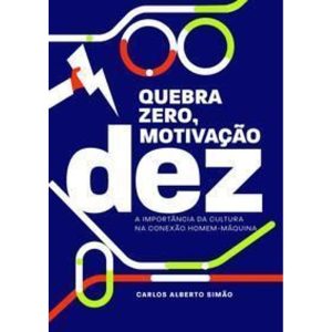 Quebra Zero, Motivação Dez - A Importância da Cultura na Conexão Homem-Máquina