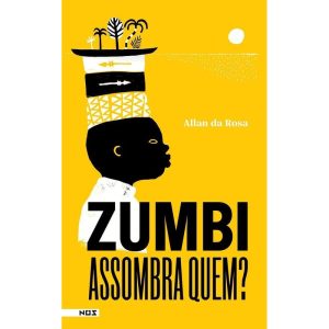 Zumbi Assombra Quem?