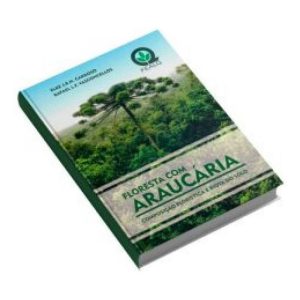 Floresta Com Araucária - Composição Florística E Biota Do Solo