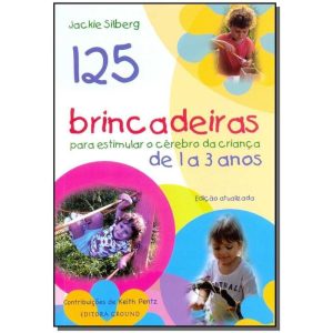 125 Brincadeiras Para Crianças De 1 a 3 Anos