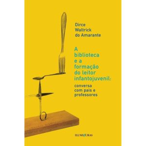 A Biblioteca e a Formação do Leitor Infantojuvenil: Conversa Com Pais e Professores