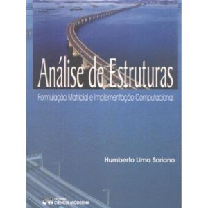 Análise de Estruturas
Formulação Matricial e Implementação Computacional