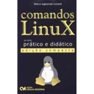 Comandos Linux - Pratico e Didatico - Ed. Compacta