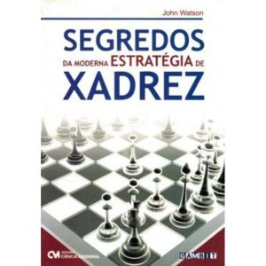 Segredos Da Moderna Estratégia De Xadrez